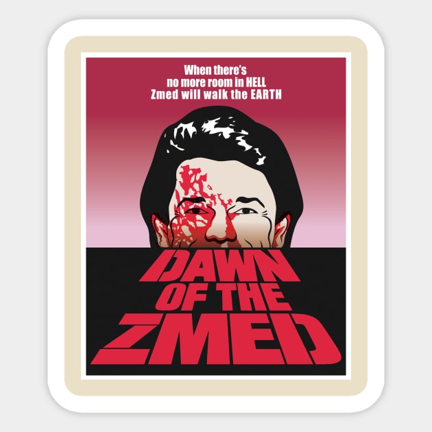 Dawn of The zmed Sticker by EvilTees